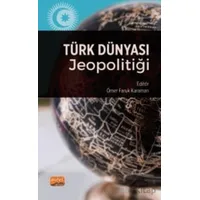 Türk Dünyası Jeopolitiği - Kolektif - Nobel Bilimsel Eserler