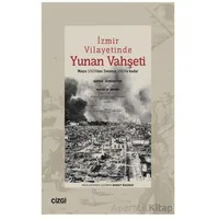 İzmir Vilayetinde Yunan Vahşeti Mayıs 1919’dan Temmuz 1919’a Kadar