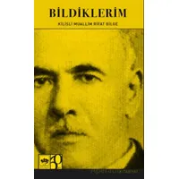 Bildiklerim - Muallim Rıfat Bilge - Ötüken Neşriyat