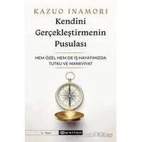 Kendini Gerçekleştirmenin Pusulası - Kazuo İnamori - Epsilon Yayınevi