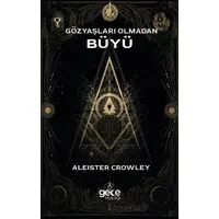 Gözyaşları Olmadan Büyü - Aleister Crowley - Gece Kitaplığı