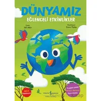 Dünyamız - Eğlenceli Etkinlikler - İdil Alter - İş Bankası Kültür Yayınları