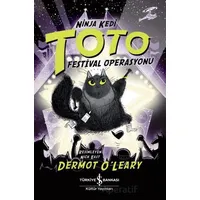 Ninja Kedi Toto - Festival Operasyonu - Dermot OLeary - İş Bankası Kültür Yayınları