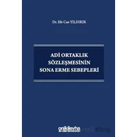 Adi Ortaklık Sözleşmesinin Sona Erme Sebepleri - Efe Can Yıldırır - On İki Levha Yayınları