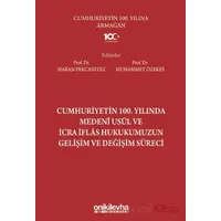 Cumhuriyetin 100. Yılında Medeni Usul ve İcra İflas Hukukumuzun Gelişim ve Değişim Süreci