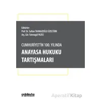Cumhuriyetin 100. Yılında Anayasa Hukuku Tartışmaları
