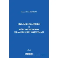 Gizlilik Sözleşmesi ve Türk Hukukunda Sır ve Sırların Korunması
