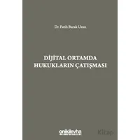 Dijital Ortamda Hukukların Çatışması - Fatih Burak Uzun - On İki Levha Yayınları