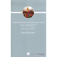 Siyaset Ahlakı Seçmenden Siyasetçiye Ahlaklı Siyasetin İmkan ve İlkeleri