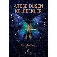 Ateşe Düşen Kelebekler - Ferbaba Fırat - Köknar Kitap