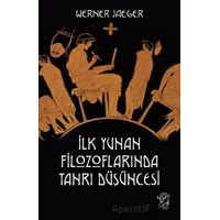 İlk Yunan Filozoflarında Tanrı Düşüncesi - Werner Jaeger - Minotor Kitap