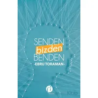 Senden, Benden, Bizden - Ebru Toraman - Herdem Kitap