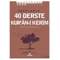 Sana Emanet - Sorularla 40 Derste Kur’an-ı Kerim - Gümüş Kalemler - Ensar Neşriyat
