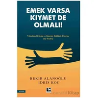 Emek Varsa Kıymet De Olmalı! - Bekir Alanoğlu - Çınaraltı Yayınları