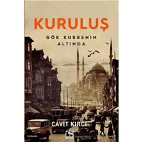 Kuruluş Gök Kubbenin Altında - Cavit Kırcı - Çınaraltı Yayınları