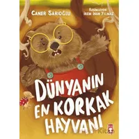 Dünyanın En Korkak Hayvanı - Caner Sarıoğlu - Timaş Çocuk