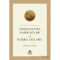18. Yüzyılın İkinci Yarısında Osmanlıda Sarraflar ve İlişki Ağları - Ertan Ünlü - Timaş Akademi