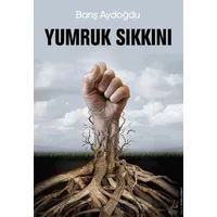 Yumruk Sıkkını - Barış Aydoğdu - Destek Yayınları