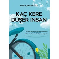 Kaç Kere Düşer İnsan - Edib Çapanoğlu - Destek Yayınları