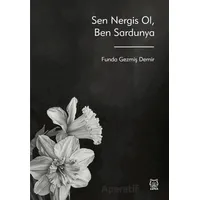 Sen Nergis Ol, Ben Sardunya - Funda Gezmiş Demir - Luna Yayınları