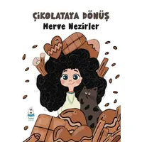 Çikolataya Dönüş - Merve Nezirler - Luna Çocuk Yayınları