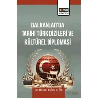 Balkanlarda Tarihi Türk Dizileri ve Kültürel Diplomasi
