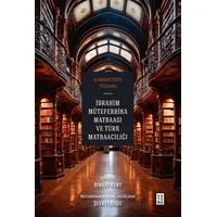 İbrahim Müteferrika Matbaası ve Türk Matbaacılığı - Giambattista Toderini - Ketebe Yayınları