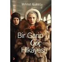 Bir Garip Göç Hikayesi - Mehmet Ali Araci - Cinius Yayınları