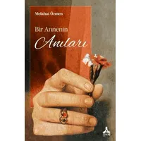 Bir Annenin Anıları - Melahat Özmen - Sonçağ Yayınları