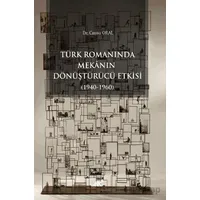 Türk Romanında Mekânın Dönüştürücü Etkisi (1940-1960) - Kolektif - Paradigma Akademi Yayınları