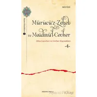 Mürucü’z-Zeheb ve Meadinü’l-Cevher - Mesudi - Ankara Okulu Yayınları