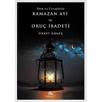 Soru ve Cevaplarla Ramazan Ayı ve Oruç İbadeti - Fikret Güneş - Asalet Yayınları