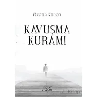 Kavuşma Kuramı - Özgür Küpçü - Kuytu Yayınları