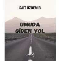 Umuda Giden Yol - Sait Özdemir - Liman Yayınevi
