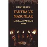 Tantra ve Masonlar Liberal Evanjelik Akım - Cihan Bektaş - Liman Yayınevi