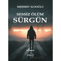 Sessiz Ölüm Sürgün - Mehmet Acıoğlu - Liman Yayınevi