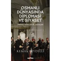 Osmanlı Dünyasında Diplomasi ve Siyaset - Kemal Beydilli - Timaş Yayınları