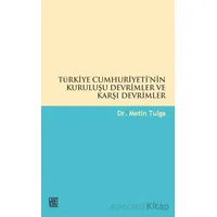 Türkiye Cumhuriyetinin Kuruluşu Devrimler ve Karşı Devrimler - Metin Tulga - Palet Yayınları