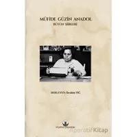 Müfide Güzin Anadol: Bütün Şiirleri - Müfide Güzin Anadol - Myrina Yayınları