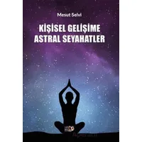 Kişisel Gelişime Astral Seyahatler - Mesut Selvi - Tilki Kitap