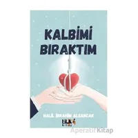 Kalbimi Bıraktım - Halil İbrahim Alsancak - Tilki Kitap