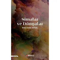 Simalar ve Dünyalar - Bekir Sıddık Soysal - Bengü Yayınları