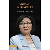 Yoldaki Düşünceler - Burulkan Sarıgulova - Bengü Yayınları
