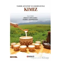 Tarihi, Kültürü ve Edebiyatı İle Kımız - Orhan Söylemez - Bengü Yayınları