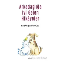 Arkadaşlığa İyi Gelen Hikayeler - Hazan Şahnaoğlu - Armoni Yayıncılık