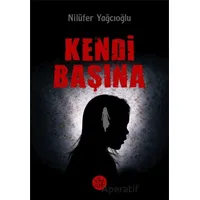 Kendi Başına - Nilüfer Yağcıoğlu - Elpis Yayınları