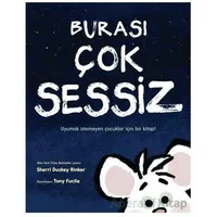 Burası Çok Sessiz - Sherri Duskey Rinker - Martı Çocuk Yayınları