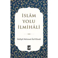 İslam Yolu İlmihali - İskilipli Mehmed Atıf Efendi - Arı Sanat Yayınevi