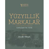 Yüzyıllık Markalar - Kolektif - ELMA Yayınevi
