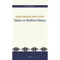 Seyyid Hüseyin Nasr’a Göre İslam ve Modern Dünya - Nazım Hasırcı - Araştırma Yayınları